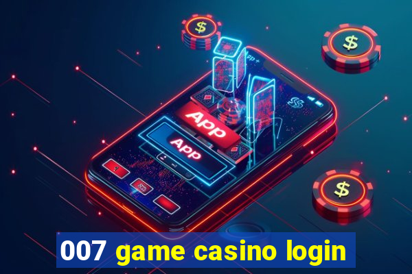 007 game casino login